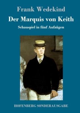 Wedekind |  Der Marquis von Keith | Buch |  Sack Fachmedien