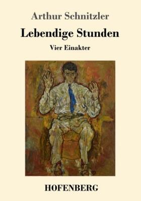 Schnitzler |  Lebendige Stunden | Buch |  Sack Fachmedien