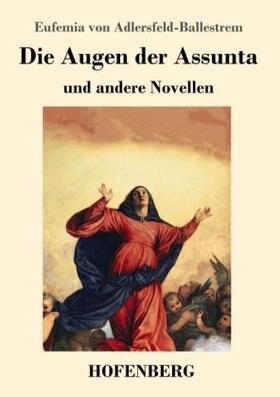 Adlersfeld-Ballestrem |  Die Augen der Assunta | Buch |  Sack Fachmedien