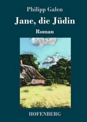 Galen |  Jane, die Jüdin | Buch |  Sack Fachmedien