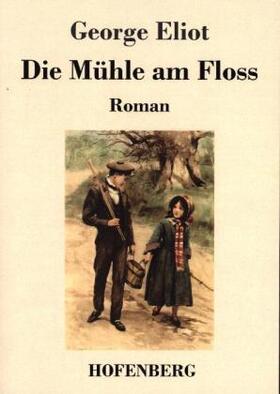 Eliot |  Die Mühle am Floss | Buch |  Sack Fachmedien