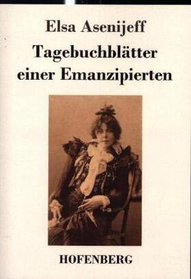 Asenijeff |  Tagebuchblätter einer Emanzipierten | Buch |  Sack Fachmedien