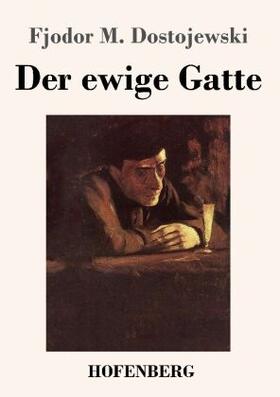 Dostojewski |  Der ewige Gatte | Buch |  Sack Fachmedien