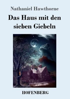 Hawthorne |  Das Haus mit den sieben Giebeln | Buch |  Sack Fachmedien