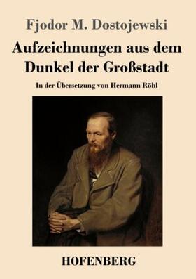 Dostojewski |  Aufzeichnungen aus dem Dunkel der Großstadt | Buch |  Sack Fachmedien