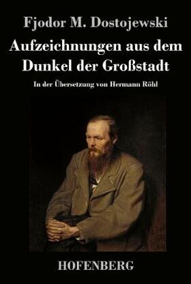 Dostojewski |  Aufzeichnungen aus dem Dunkel der Großstadt | Buch |  Sack Fachmedien