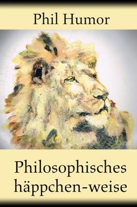 Humor |  Philosophisches häppchen-weise | eBook | Sack Fachmedien