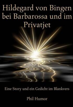 Humor | Hildegard von Bingen bei Barbarossa und im Privatjet | E-Book | sack.de