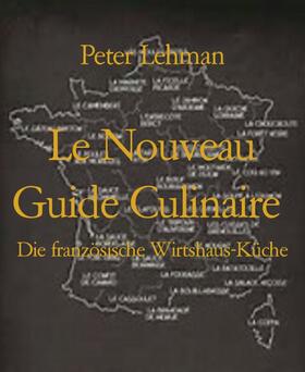 Lehman |  Le Nouveau Guide Culinaire | eBook | Sack Fachmedien