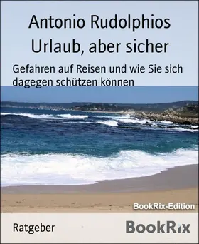 Rudolphios |  Urlaub, aber sicher | eBook | Sack Fachmedien