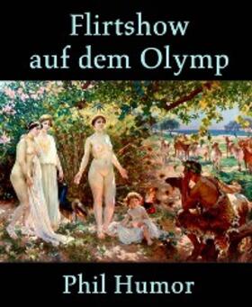 Humor |  Flirtshow auf dem Olymp | eBook |  Sack Fachmedien