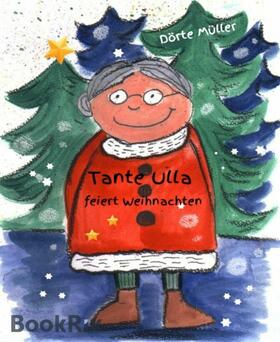 Müller |  Tante Ulla feiert Weihnachten | eBook | Sack Fachmedien
