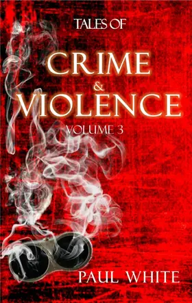 White | Tales of Crime & Violence - Vol 3 | E-Book | sack.de