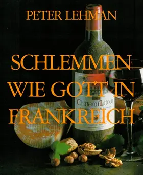 LEHMAN |  SCHLEMMEN WIE GOTT IN FRANKREICH | eBook | Sack Fachmedien