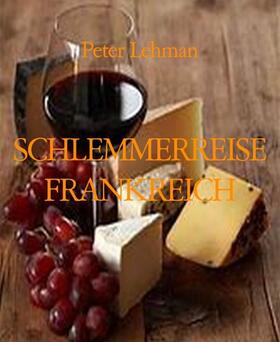 Lehman |  SCHLEMMERREISE FRANKREICH | eBook | Sack Fachmedien