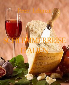 Lehman |  SCHLEMMERREISE ITALIEN | eBook | Sack Fachmedien