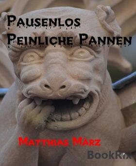 März |  Pausenlos peinliche Pannen | eBook | Sack Fachmedien