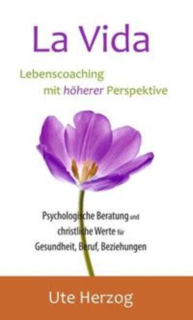 Herzog |  La Vida ¿ Lebenscoaching mit höherer Perspektive | Buch |  Sack Fachmedien
