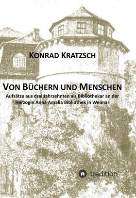 Kratzsch |  Von Büchern und Menschen | Buch |  Sack Fachmedien