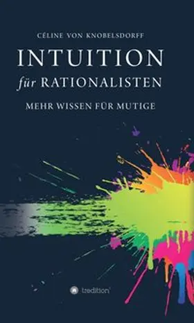 von Knobelsdorff |  Intuition für Rationalisten | Buch |  Sack Fachmedien