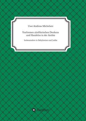 Michelsen |  Vorformen zünftlerischen Denkens und Handelns in der Antike | Buch |  Sack Fachmedien