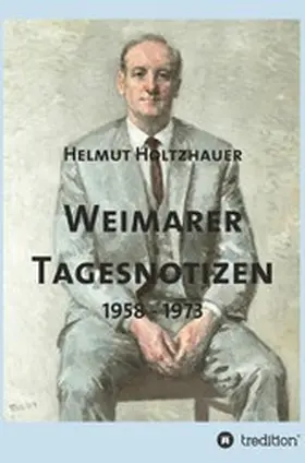 Holtzhauer / Kratzsch / Krauß |  Weimarer Tagesnotizen 1958 - 1973 | eBook | Sack Fachmedien