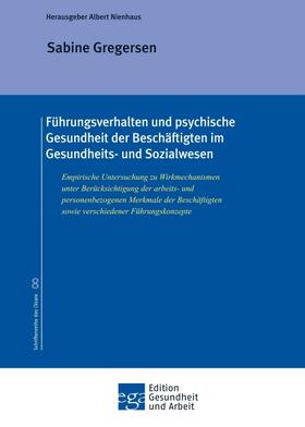 Gregersen / Nienhaus |  Führungsverhalten und psychische Gesundheit der Beschäftigten im Gesundheits- und Sozialwesen | Buch |  Sack Fachmedien