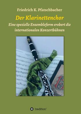 Pfatschbacher |  Der Klarinettenchor | Buch |  Sack Fachmedien