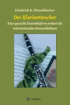 Pfatschbacher |  Der Klarinettenchor | eBook | Sack Fachmedien