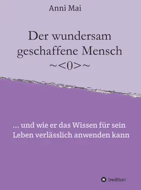 Mai |  Der wundersam geschaffene Mensch | Buch |  Sack Fachmedien