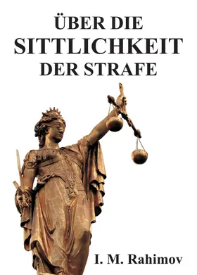 Rahimov |  ÜBER DIE SITTLICHKEIT DER STRAFE | Buch |  Sack Fachmedien