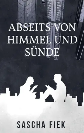 Fiek |  Abseits von Himmel und Sünde | Buch |  Sack Fachmedien