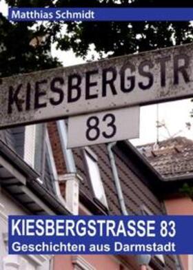 Schmidt |  Kiesbergstraße 83 | Buch |  Sack Fachmedien