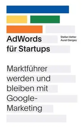 Gergey / Vetter |  AdWords für Startups | Buch |  Sack Fachmedien