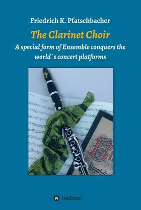 Pfatschbacher |  The Clarinet Choir | Buch |  Sack Fachmedien