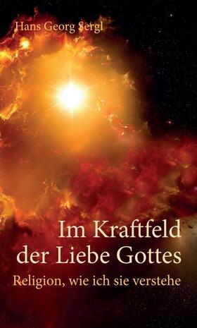 Sergl / Prof. Dr. Sergl |  Im Kraftfeld der Liebe Gottes | Buch |  Sack Fachmedien