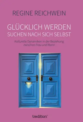 Reichwein |  Glücklich werden ¿ suchen nach sich selbst | Buch |  Sack Fachmedien