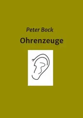 Bock |  Ohrenzeuge | Buch |  Sack Fachmedien