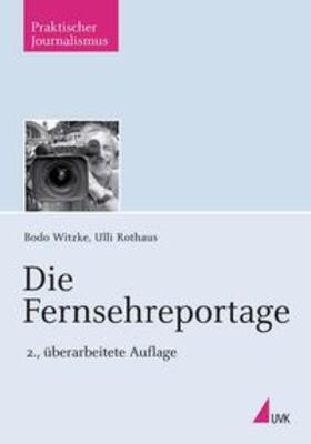 Witzke / Rothaus |  Die Fernsehreportage | Buch |  Sack Fachmedien