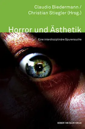 Biedermann / Stiegler |  Horror und Ästhetik. Eine interdisziplinäre Spurensuche | Buch |  Sack Fachmedien