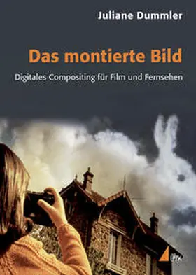 Dummler |  Das montierte Bild | Buch |  Sack Fachmedien