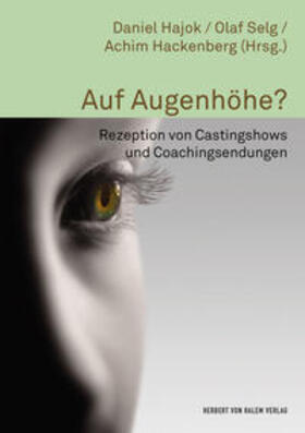 Hajok / Hackenberg / Selg |  Auf Augenhöhe?. Rezeption von Castingshows und Coachingsendungen | Buch |  Sack Fachmedien