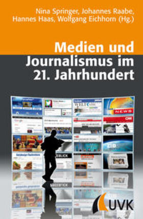 Springer / Raabe / Haas |  Medien und Journalismus im 21. Jahrhundert | Buch |  Sack Fachmedien