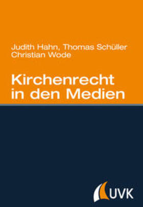 Wode / Hahn / Schüller |  Kirchenrecht in den Medien | Buch |  Sack Fachmedien