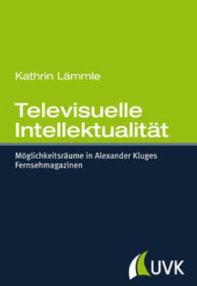 Lämmle |  Televisuelle Intellektualität | Buch |  Sack Fachmedien