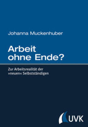 Muckenhuber |  Arbeit ohne Ende? | Buch |  Sack Fachmedien