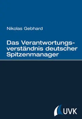 Gebhard |  Das Verantwortungsverständnis deutscher Spitzenmanager | Buch |  Sack Fachmedien