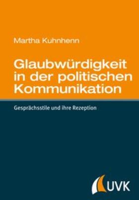 Kuhnhenn |  Glaubwürdigkeit in der politischen Kommunikation | Buch |  Sack Fachmedien