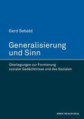 Sebald |  Generalisierung und Sinn. Überlegungen zur Formierung sozialer Gedächtnisse und des Sozialen | Buch |  Sack Fachmedien