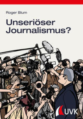 Blum |  Unseriöser Journalismus? | Buch |  Sack Fachmedien